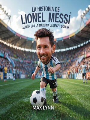 cover image of La Historia De Lionel Messi